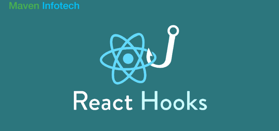 Boost Your Web App's Performance and Functionality using React Hooks - Maven Infotech