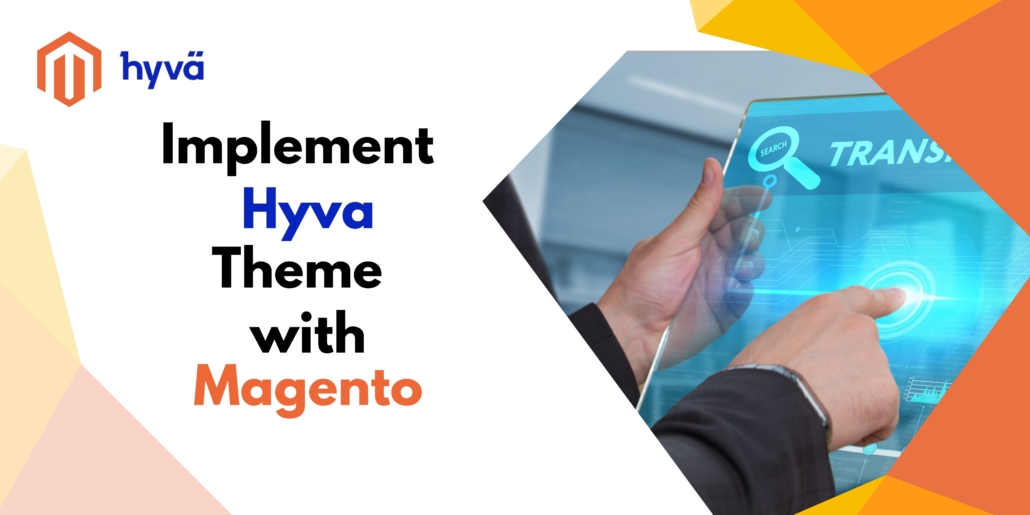 Implement Magento With Hyva Theme - Maven Infotech